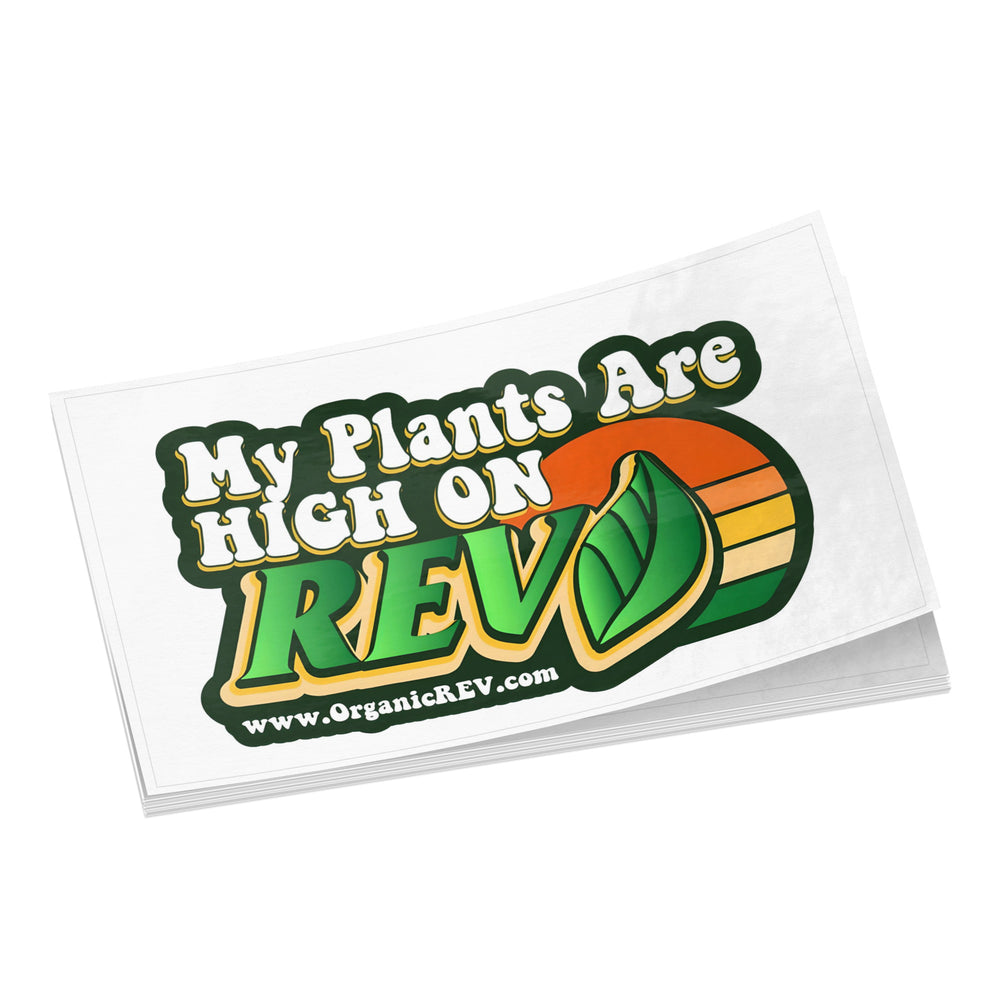 My Plants Are High On REV - Stickers